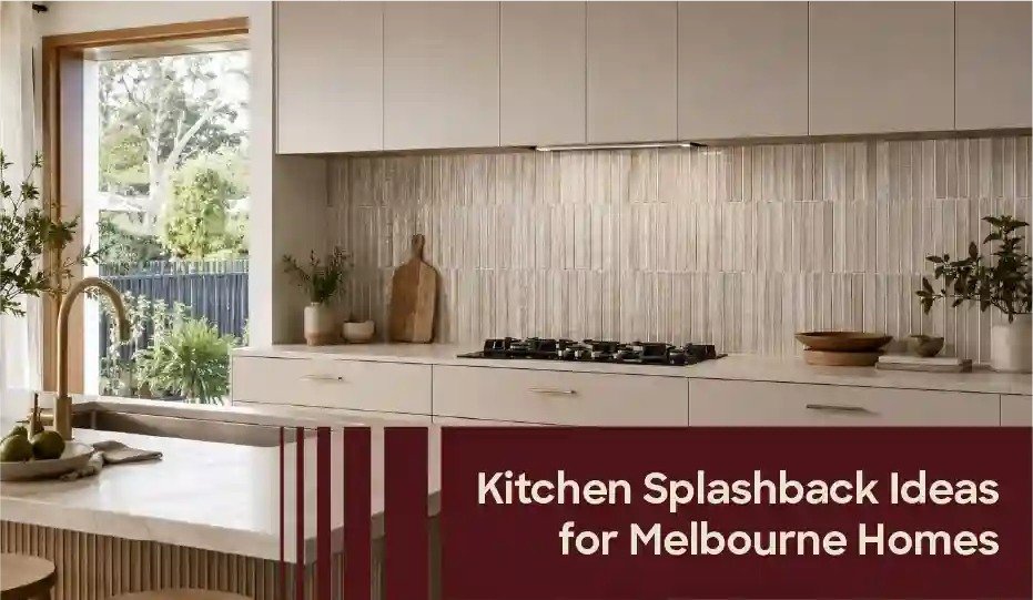 Modern kitchen splashback ideas for stylish Melbourne homes.