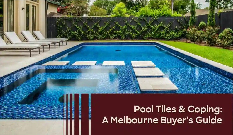 Pool tiles and coping options for stylish and durable Melbourne pools.